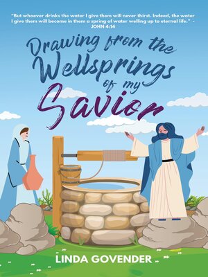 cover image of Drawing from the Wellsprings of My Savior